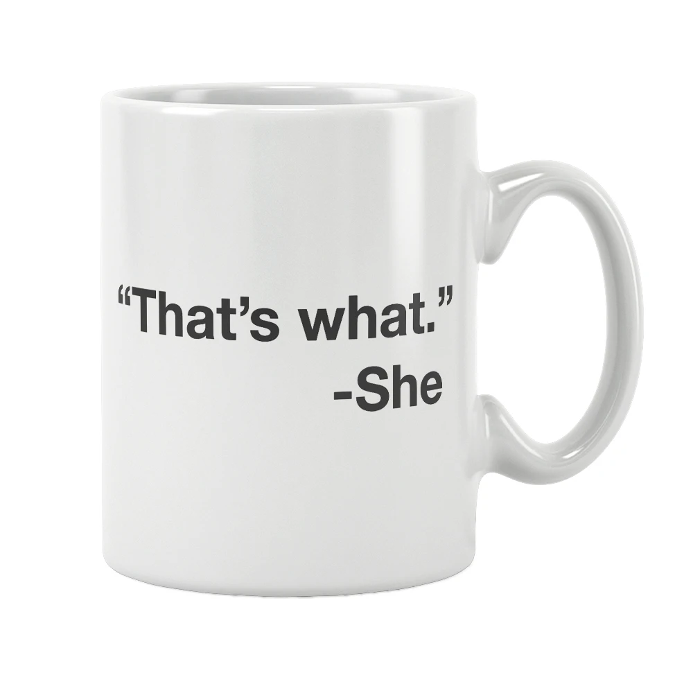 

That's What She Mug The Office Quote Coffee Cup White Ceramic Drinkware Funny Creative Unique Special Birthday Gift Ideas