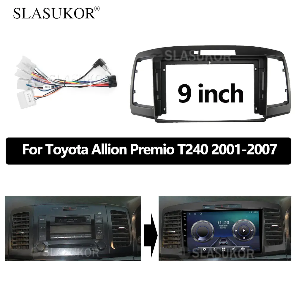 9 INCH Android Car frame Kit Fascia Panel For Toyota Allion Premio T240 2001 2002 2003-2007 Android Big Screen Radio Audio Frame