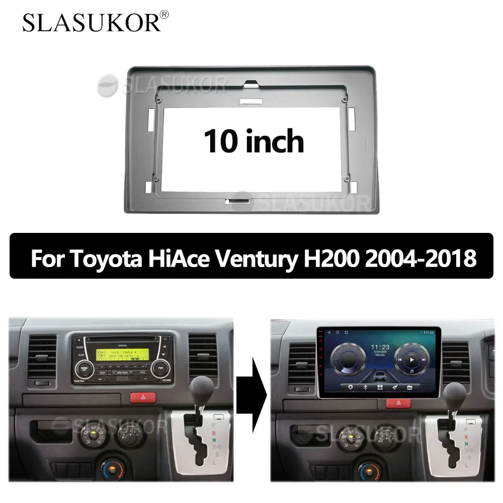 10 INCH Fascia fit For Toyota HiAce Ventury H200 2004 - 2018 ABS Frame Panel Dash Mounting Installation Trim Kit Frame Bezel