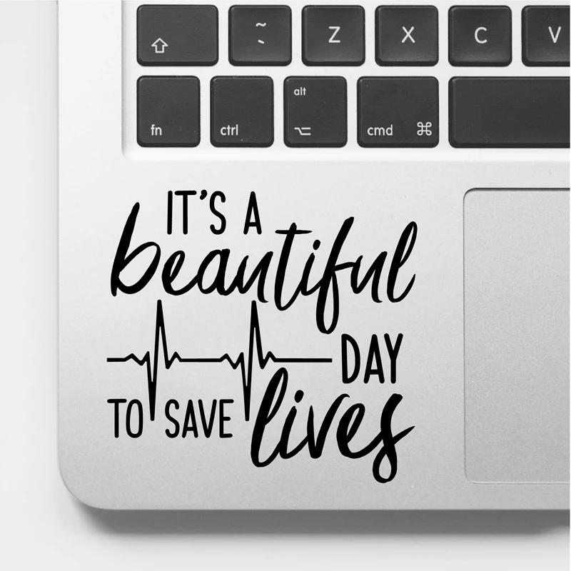 It's A Beautiful Day To Save Lives Greys Anatomy Laptop Decals for Apple Macbook Decoration Car Window Vinyl Sticker Decor