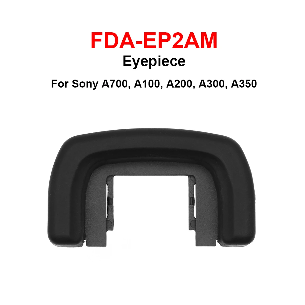 Replacement for original FDA-EP2AM Eyecup Eyepiece Viewfinder for Sony A700, A100, A200, A300, A350 camera accessory