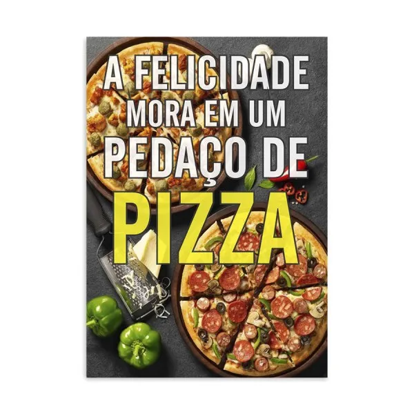 Placa Decorativa A Felicidade Mora in Um Pedaço de Pizza