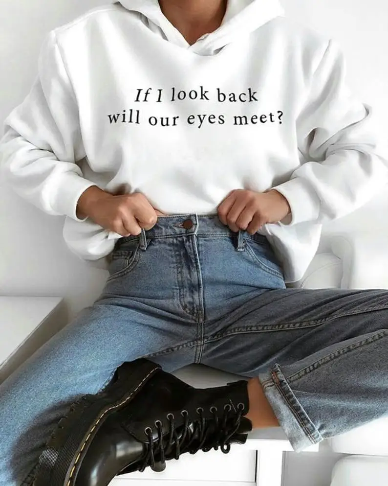 Sugarbaby New Arrival If I Look Back Will Our Eyes Meet Unisex Hoodie Hip Hop Hoody Funny Graphic Cotton Girl Outfit Drop Ship