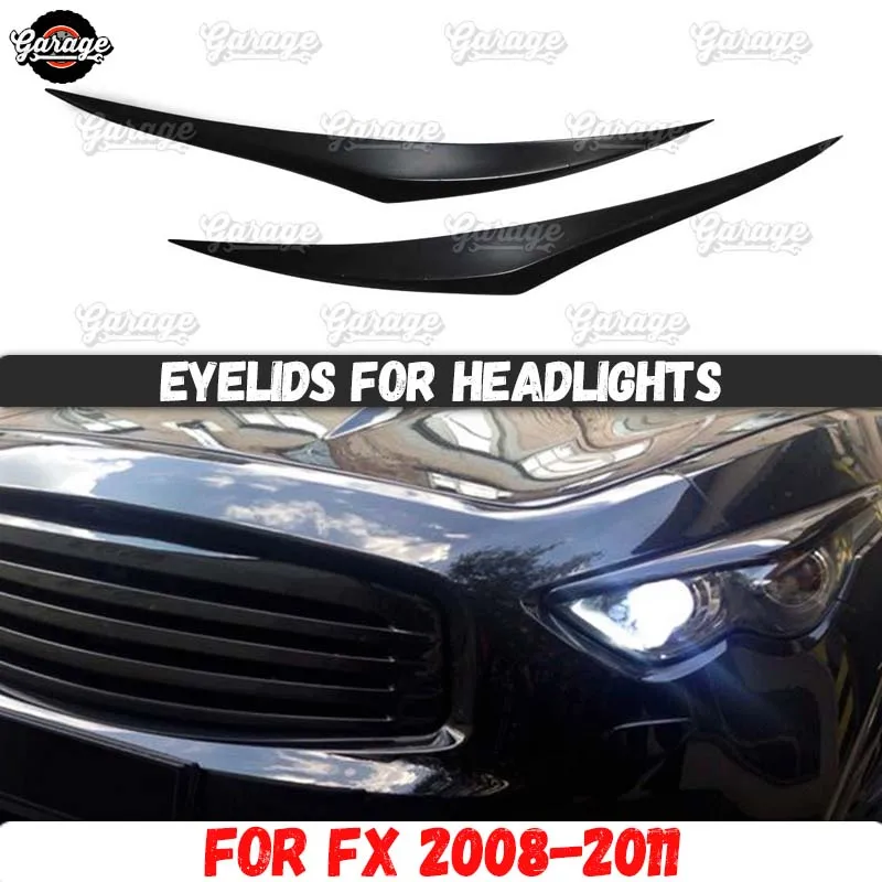 

Eyelids for headlights case for Infiniti FX 2008-2011 ABS plastic pads cilia eyebrows covers accessories car styling tuning