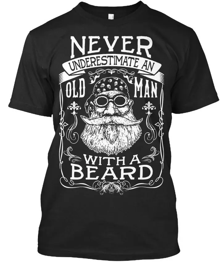 Trendy Hot Sale High Quality Never Underestimate A Bearded Old Man - An With Beard T-Shirt Elegantletter Printed T Shirt