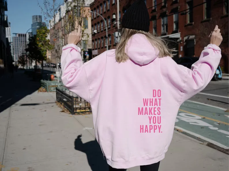 

Sugarbaby Do What Makes You Happy Funny Graphic Sweater Sweatshirt Tumblr Hoodie Positive Cotton Tops Pullovr Drop Shipping