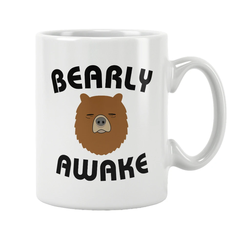 Bearly Awake Mug Coffee Cup Funny Cool Personalized Gifts White Ceramiv Free Shipping