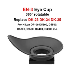 EN-3 Rubber 360° rotatable Eye Cup For Nikon D7100,D5600,D5500,D5300,D3500,D3400,D3300 etc. replaces original DK23 DK24 DK25