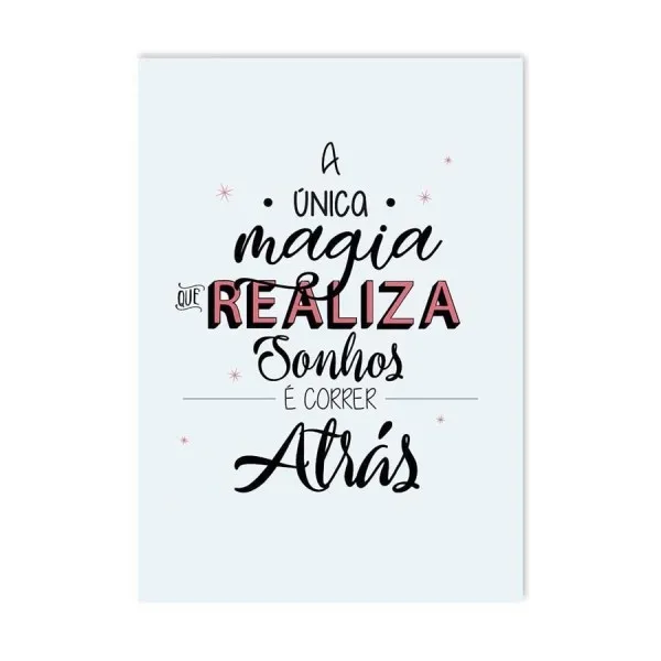 Placa Decorativa A Única Magia Que Realiza Sonhos is Correr Atrás