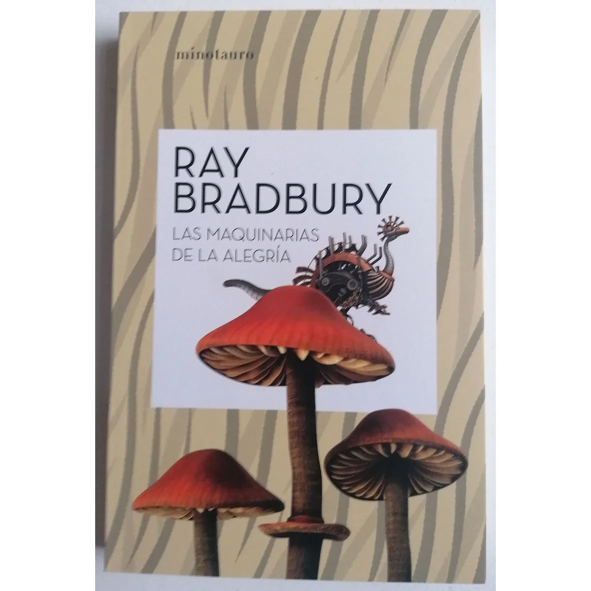 Novel, The Machineries of LA ALEGRIA, author RAY BRADBURY, year 2021, science fiction, last edition, ED. Minotaur