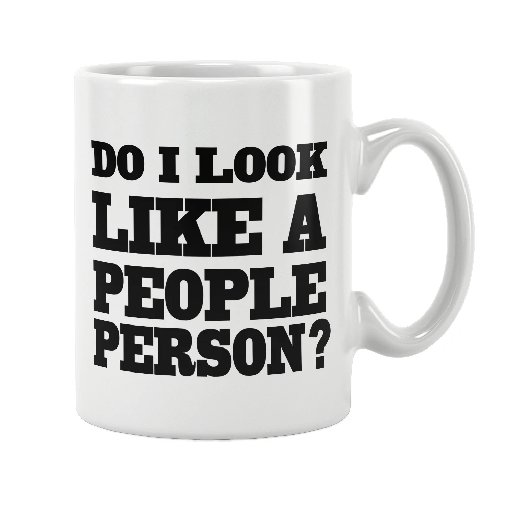 

Do I Look Like A People Person Mug Coffee Tea Ceramic Cup Cappuccino Best Quotes Gifts for Friends Home Office Drinkware