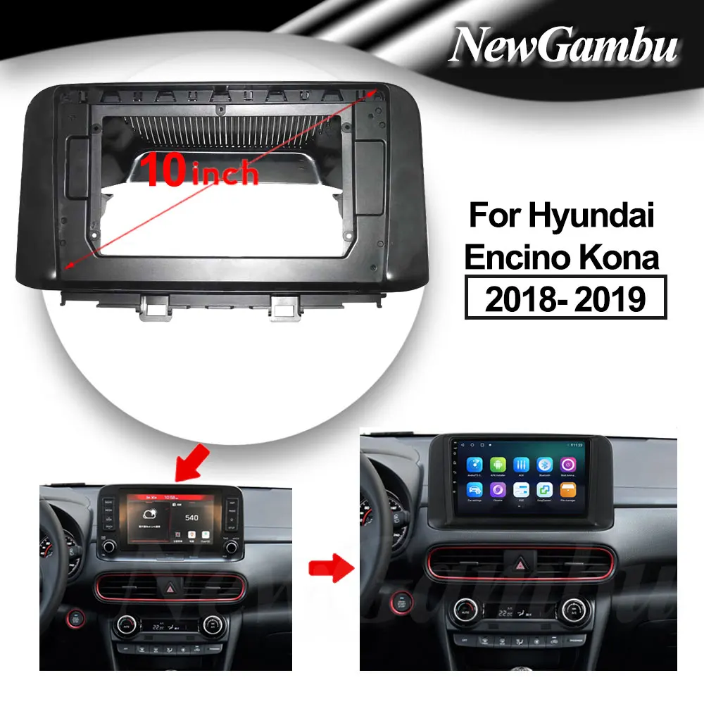 

10 inch For Hyundai Encino Kona 2018 2019 Car DVD Frame Audio Adaptor Dash Trim Kits Facia Panel Radio Player screen 2 Din