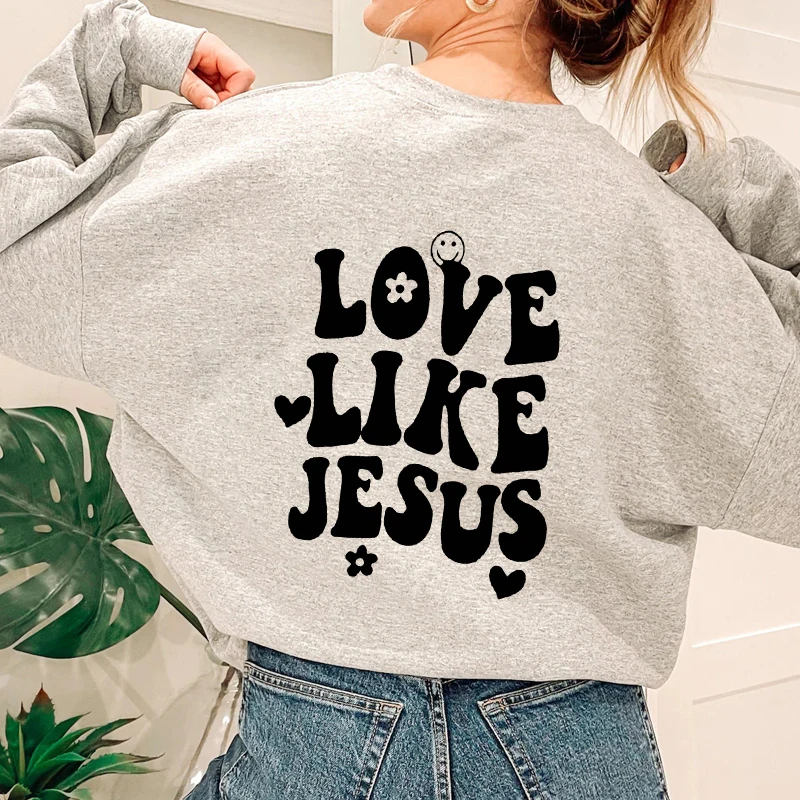 

Love Like Jesus 100% Cotton Sweatshirt Women Long Sleeve Religious Christian Inspirational Quote Pullovers