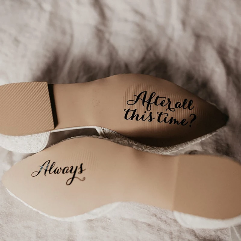 Hochzeit Schuhe Decals Nach Alle Diese Zeit Immer Worte Warme Aufkleber Hochzeit Zubehör Schuhe Vinyl Kunst Aufkleber Abnehmbare Design