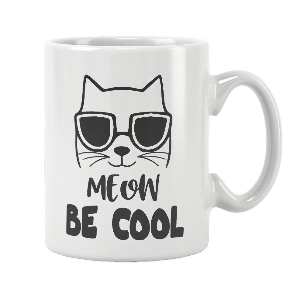 Be Cool Meow Funny Cat Coffee Mug Cup White Ceramic Drinkware Cute Birthday Creative Unique Special Gift Ideas