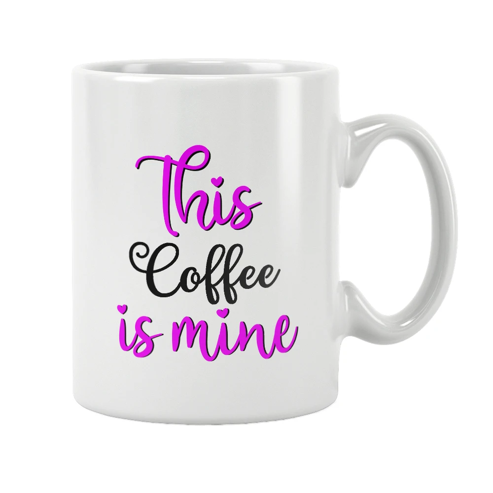 

This Coffee Is Mıne Mug Cup White Ceramic Drinkware Cute Funny Quote Creative Unique Special Birthday Gift Ideas