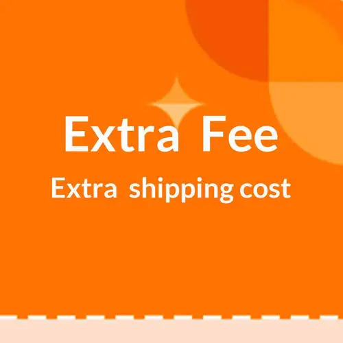 

Extra Cost for Shipping